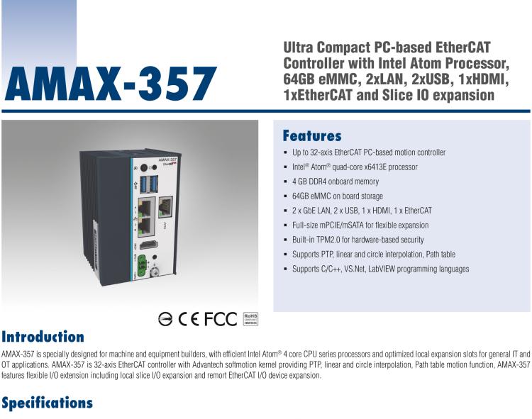研華AMAX-357 超微型EtherCAT運(yùn)動(dòng)控制器，基于PC架構(gòu)開(kāi)發(fā)，配置了Intel Atom處理器，具有64GB eMMC、2 x LAN、2 x USB和Slice IO擴(kuò)展