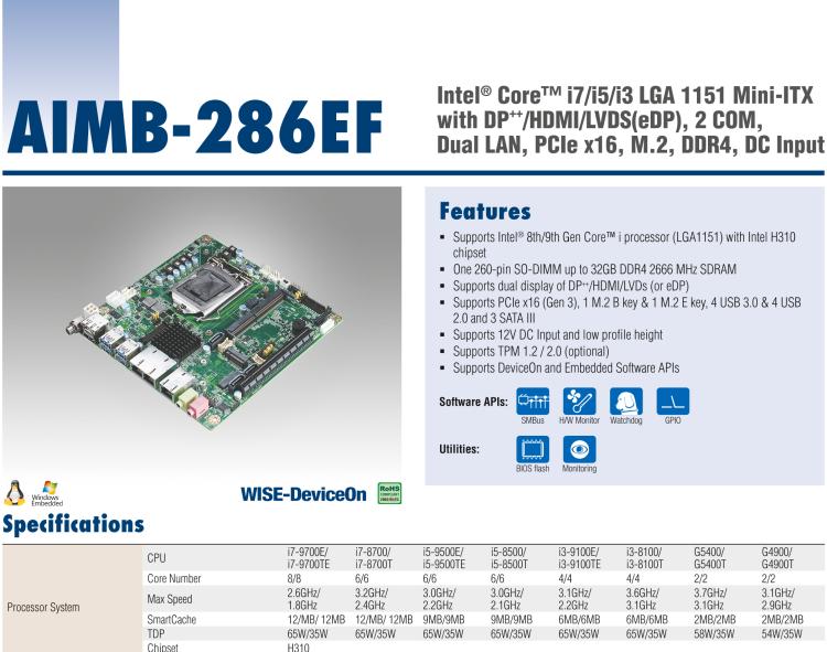 研華AIMB-286EF 適配Intel 第8/9代 Core i 處理器，搭載Intel H310芯片組。擁有1個(gè)PCIe x16插槽。超薄設(shè)計(jì)，接口豐富，是高端應(yīng)用中的高性價(jià)比方案。